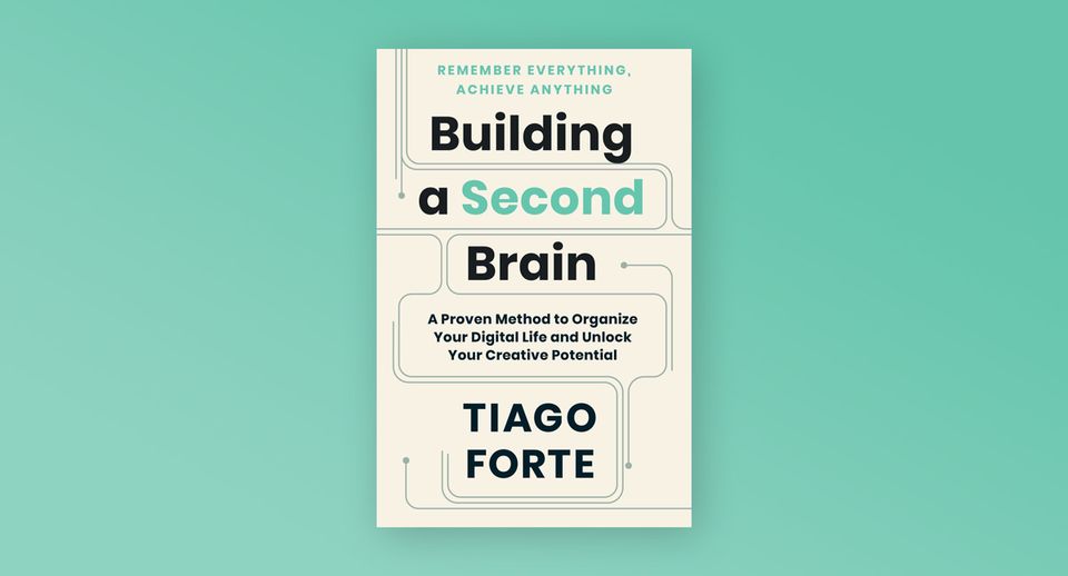 Building a Second Brain - by Tiago Forte
